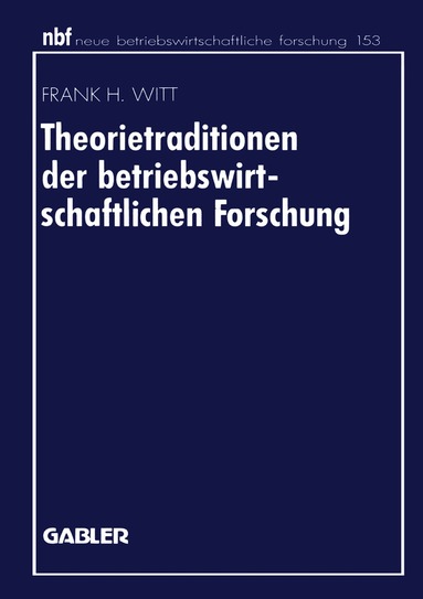 Frank H. Witt - Theorietraditionen der betriebswirtschaftlichen Forschung, Häftad