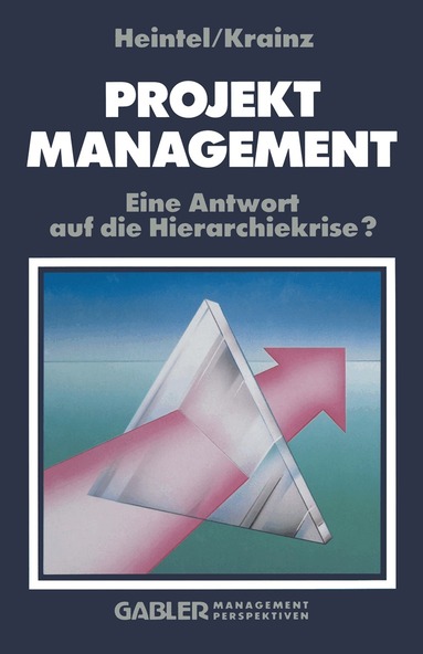 Peter Heintel, Ewald E. Krainz - Projektmanagement, Häftad