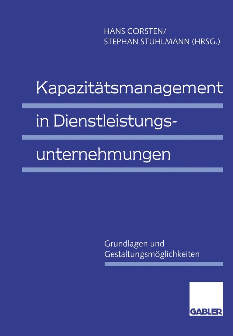 Hans Corsten, Stephan Stuhlmann - Kapazitätsmanagement in Dienstleistungsunternehmungen, Häftad