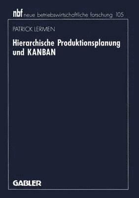 Hierarchische Produktionsplanung und KANBAN 1