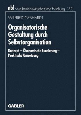 Organisatorische Gestaltung durch Selbstorganisation 1