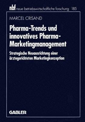 Pharma-Trends und innovatives Pharma-Marketingmanagement 1