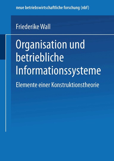 Friederike Wall - Organisation und betriebliche Informationssysteme, Häftad
