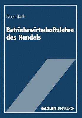 Klaus Barth - Betriebswirtschaftslehre des Handels, Häftad