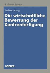 bokomslag Die wirtschaftliche Bewertung der Zentrenfertigung