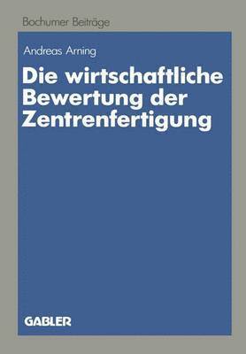 Die wirtschaftliche Bewertung der Zentrenfertigung 1