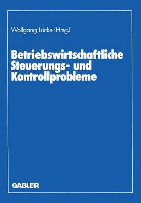 bokomslag Betriebswirtschaftliche Steuerungs- und Kontrollprobleme