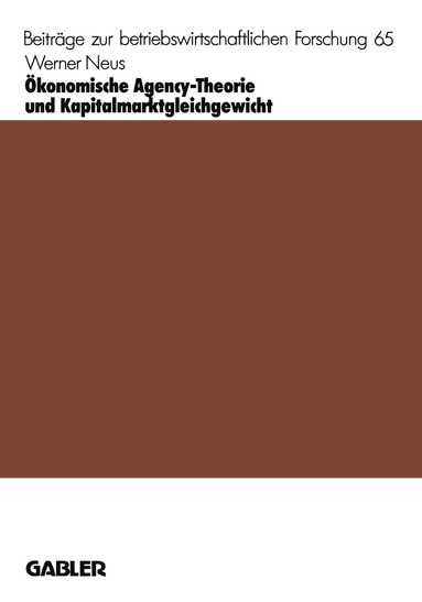Werner Neus - Ökonomische Agency-Theorie und Kapitalmarktgleichgewicht, Häftad