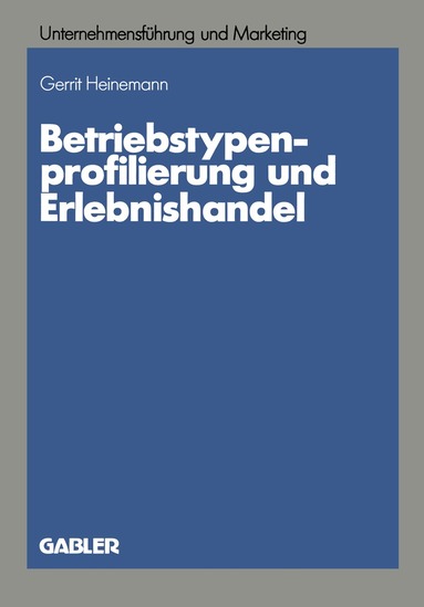 Gerrit Heinemann - Betriebstypenprofilierung und Erlebnishandel, Häftad