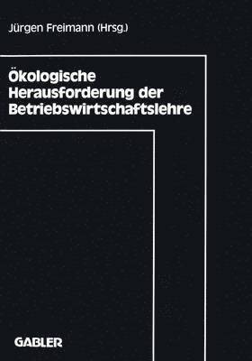 bokomslag Ökologische Herausforderung der Betriebswirtschaftslehre