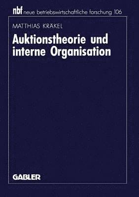 Matthias Kräkel - Auktionstheorie und interne Organisation, Häftad