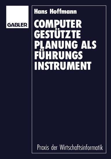Hans Hoffmann - Computergestützte Planung als Führungsinstrument, Häftad