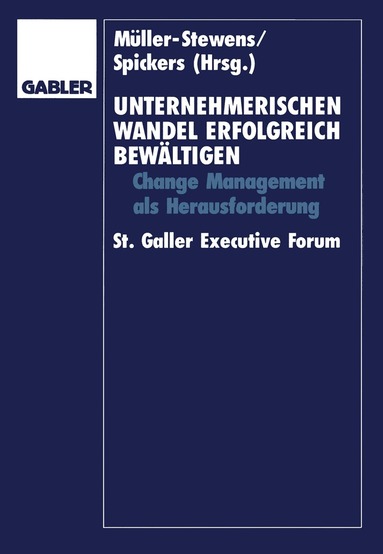 Günter Müller-Stewens, Jürgen Spickers - Unternehmerischen Wandel erfolgreich bewältigen, Häftad
