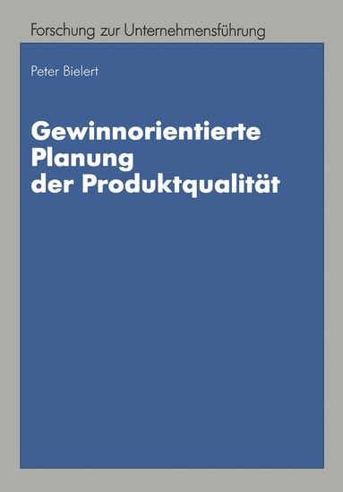 Peter Bielert - Gewinnorientierte Planung der Produktqualität, Häftad