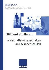 bokomslag Effizient studieren: Wirtschaftswissenschaften an Fachhochschulen