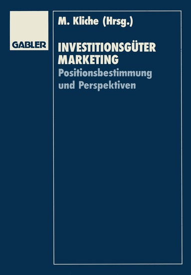 Mario Kliche, Thomas Baaken, Karl-Heinz Strothmann - Investitionsgütermarketing, Häftad