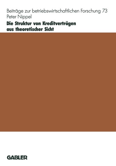 Peter Nippel - Die Struktur von Kreditverträgen aus theoretischer Sicht, Häftad