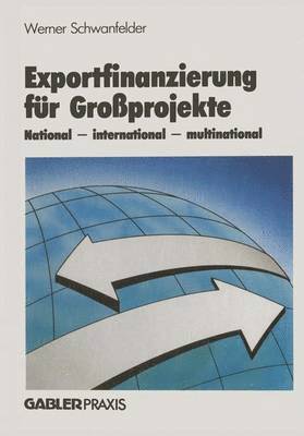 Werner Schwanfelder - Exportfinanzierung für Großprojekte, Häftad