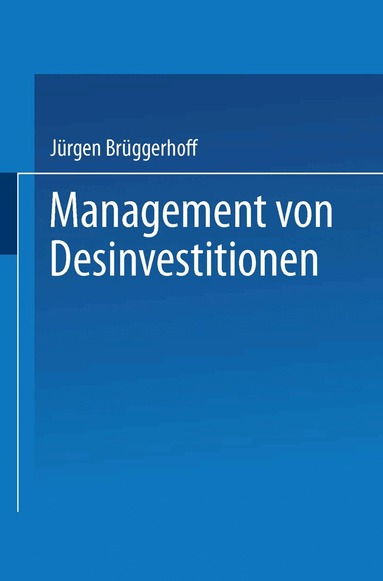 Jürgen Brüggerhoff - Management von Desinvestitionen, Häftad