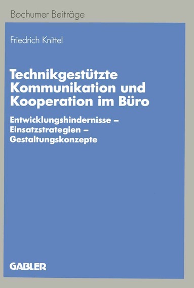 Friedrich Knittel - Technikgestützte Kommunikation und Kooperation im Büro, Häftad