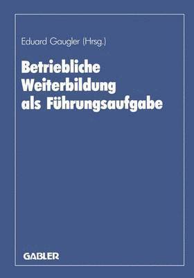 bokomslag Betriebliche Weiterbildung als Fhrungsaufgabe