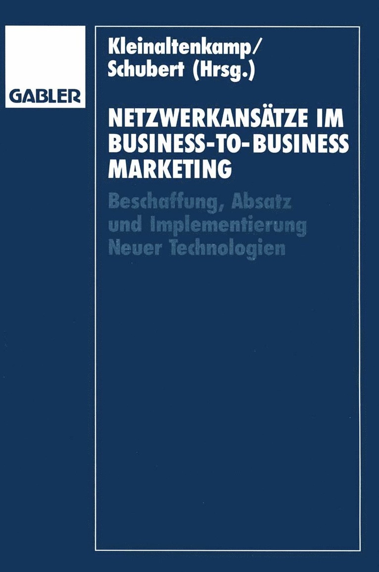 Michael Kleinaltenkamp, Klaus Schubert - Netzwerkansätze im Business-to-Business-Marketing, Häftad