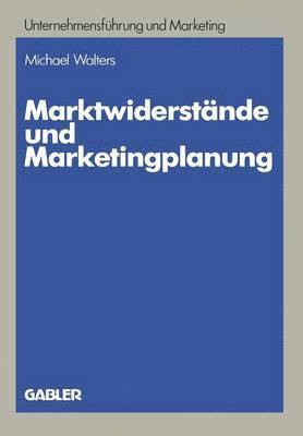 bokomslag Marktwiderstnde und Marketingplanung