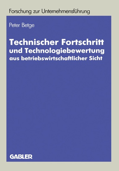 Peter Betge - Technischer Fortschritt und Technologiebewertung aus betriebswirtschaftlicher Sicht, Häftad