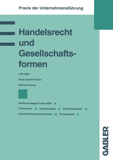 Lutz Irgel, Hans-Joachim Klein, Michael Kröner - Handelsrecht und Gesellschaftsformen, Häftad