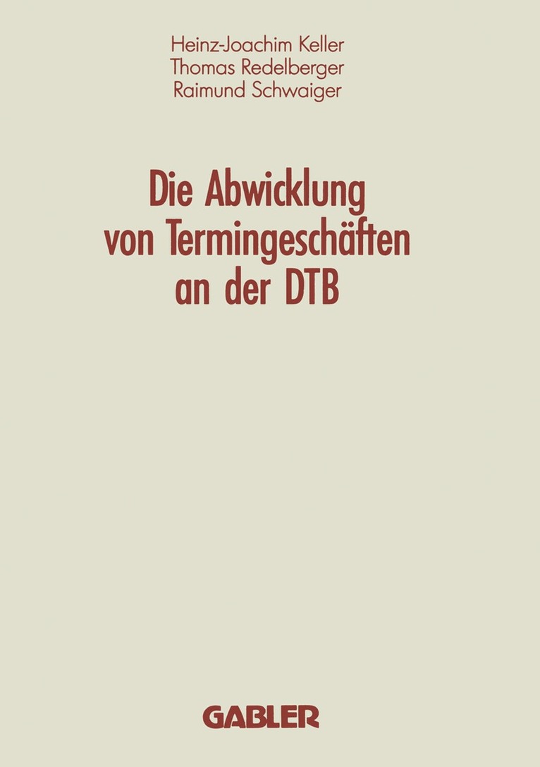 Heinz-Joachim Keller, Thomas Redelberger, Raimund Schwaiger - Die Abwicklung von Termingeschäften an der DTB, Häftad