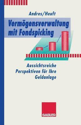 Volker Andres, Christoph Heuft, Volker Andres, Christoph Heuft - Vermögensverwaltung mit Fondspicking, Häftad