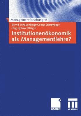 Institutionenkonomik als Managementlehre? 1