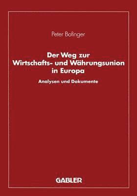 bokomslag Der Weg zur Wirtschafts- und Whrungsunion in Europa