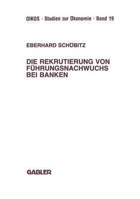 bokomslag Die Rekrutierung von Fhrungsnachwuchs bei Banken