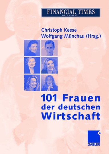 Christoph Keese, Wolfgang Münchau - 101 Frauen der deutschen Wirtschaft, Inbunden