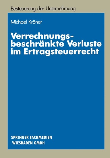 Michael Kröner - Verrechnungsbeschränkte Verluste im Ertragsteuerrecht, Häftad