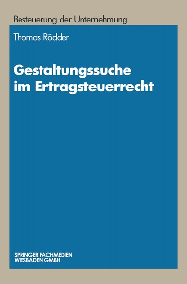 Thomas Rödder - Gestaltungssuche im Ertragsteuerrecht, Häftad