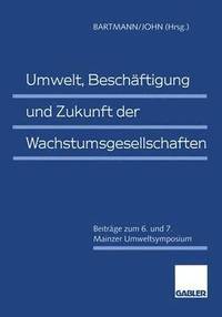 bokomslag Umwelt, Beschftigung und Zukunft der Wachstumsgesellschaften