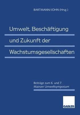 bokomslag Umwelt, Beschäftigung und Zukunft der Wachstumsgesellschaften