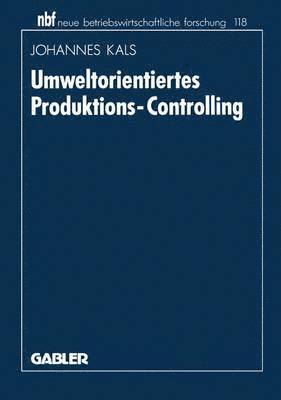 Johannes Kals - Umweltorientiertes Produktions-Controlling, Häftad