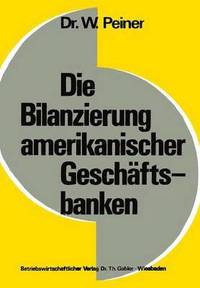 bokomslag Die Bilanzierung amerikanischer Geschftsbanken