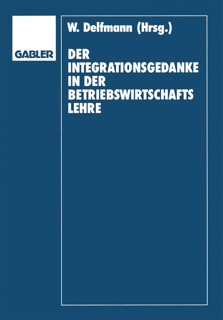 Werner Delfmann, Dietrich Adam, Helmut Koch - Der Integrationsgedanke in der Betriebswirtschaftslehre, Häftad