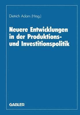 bokomslag Neuere Entwicklungen in der Produktions- und Investitionspolitik