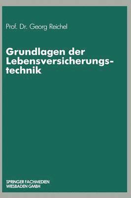 bokomslag Grundlagen der Lebensversicherungstechnik