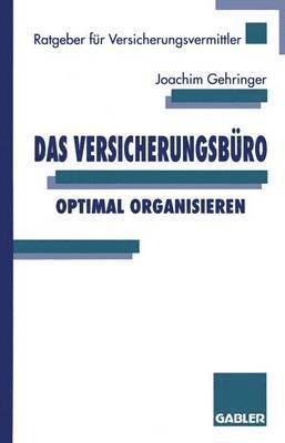 Joachim Gehringer - Das Versicherungsbüro optimal organisieren, Häftad