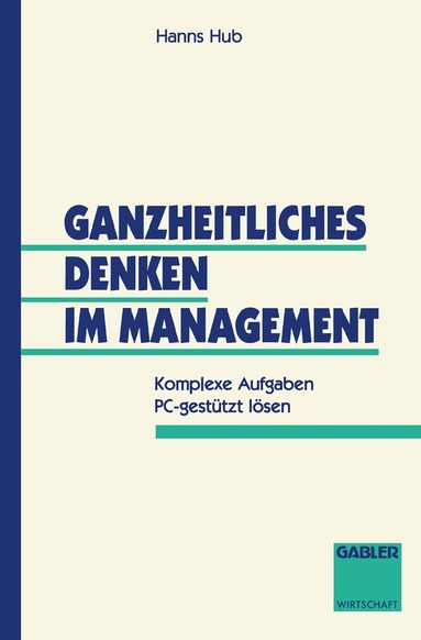 Hanns Hub - Ganzheitliches Denken im Management, Häftad