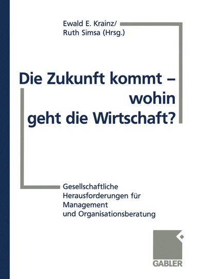 bokomslag Die Zukunft kommt  wohin geht die Wirtschaft?