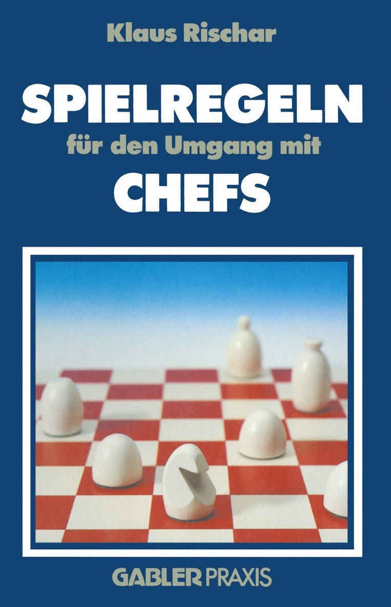 Klaus Rischar - Spielregeln für den Umgang mit Chefs, Häftad