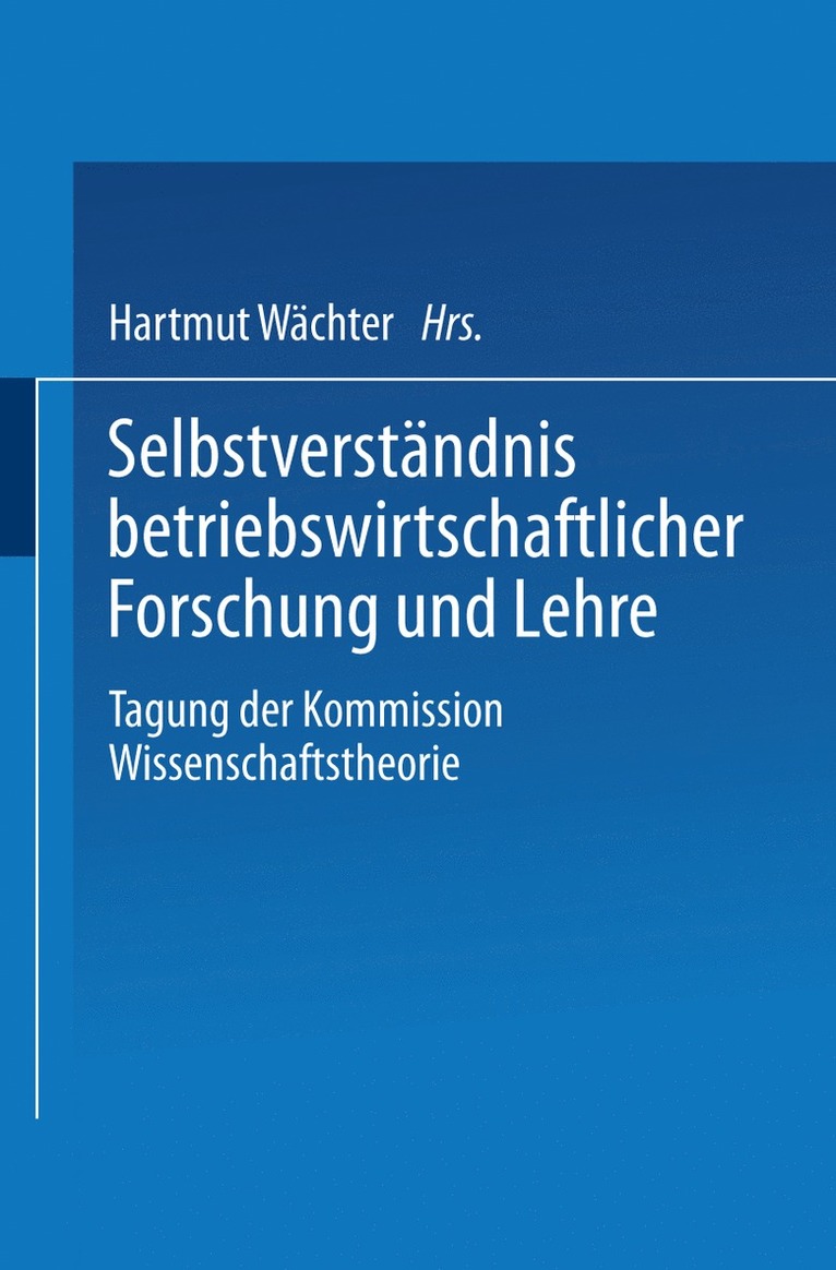 Verband der Hochschullehrre fur betriebswitschaft, Verband Der Hochschullehrre Fur Betriebs, Verband Der Hochschullehrre Fur Betriebswitschaft, Hartmut Wächter - Selbstverständnis betriebswirtschaftlicher Forschung und Lehre, Häftad