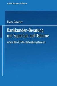 bokomslag Bankkunden-Beratung mit SuperCalc auf Osborne  und allen CP/M-Betriebssystemen 